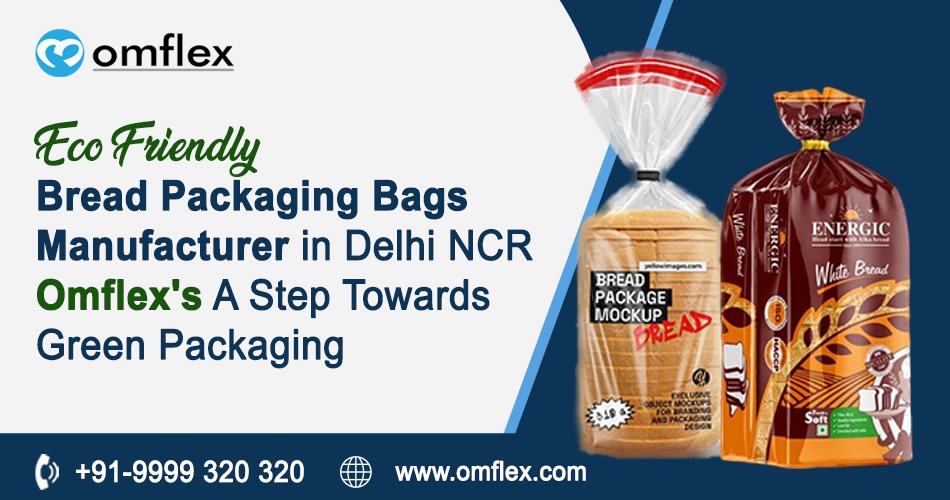 1740981575-Bread_Packaging_Bags_Manufacturers_in_Delhi.jpeg